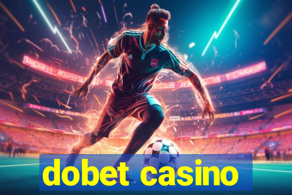 dobet casino